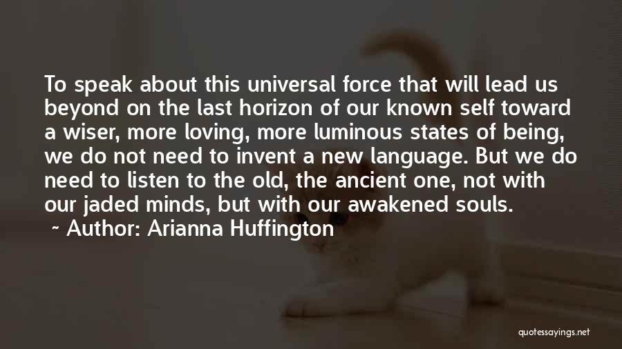 Being Awakened Quotes By Arianna Huffington