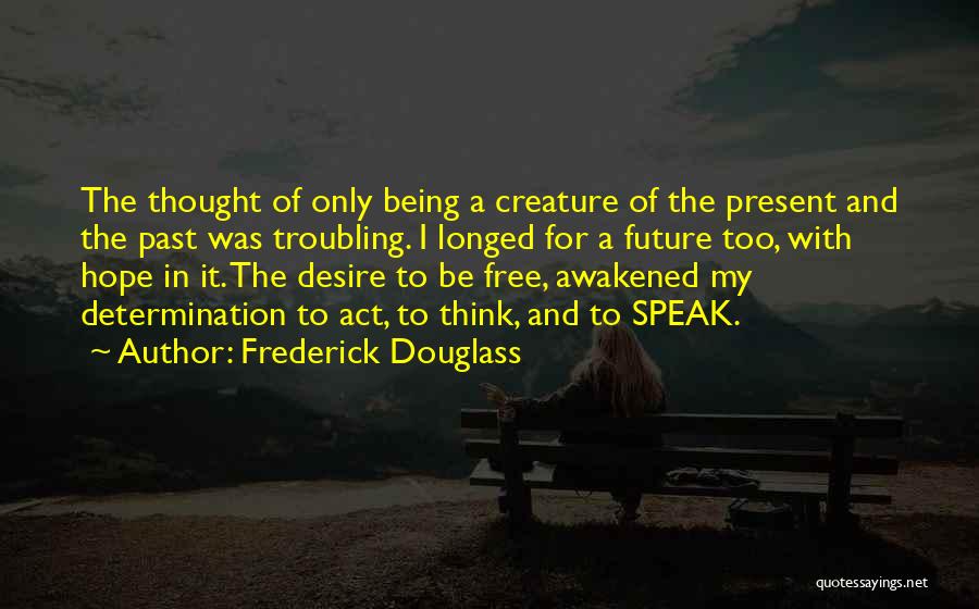 Being Awakened Quotes By Frederick Douglass