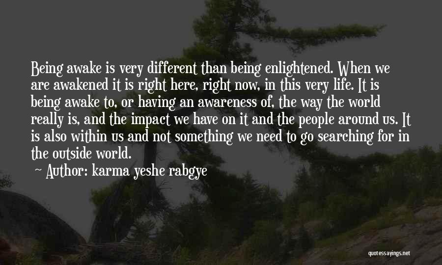 Being Awakened Quotes By Karma Yeshe Rabgye