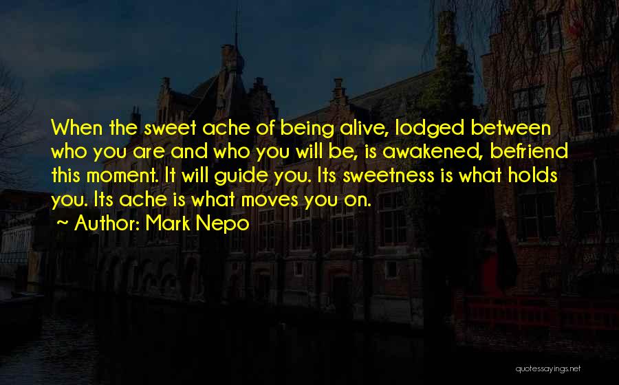 Being Awakened Quotes By Mark Nepo