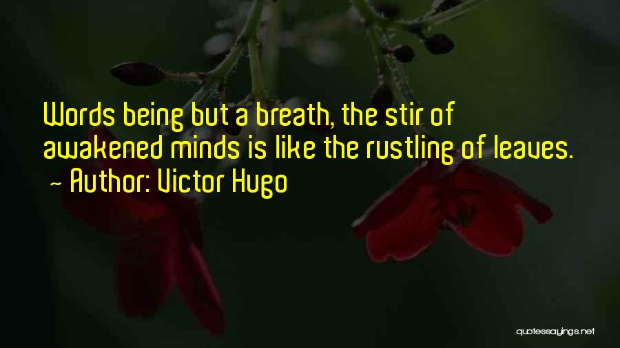 Being Awakened Quotes By Victor Hugo