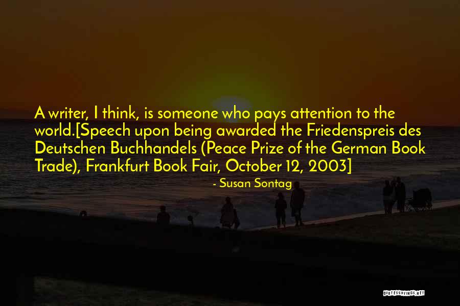 Being Awarded Quotes By Susan Sontag Being Awarded Quotes By Susan Sontag
