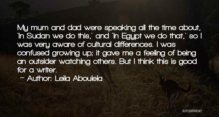 Being Aware Of Others Quotes By Leila Aboulela