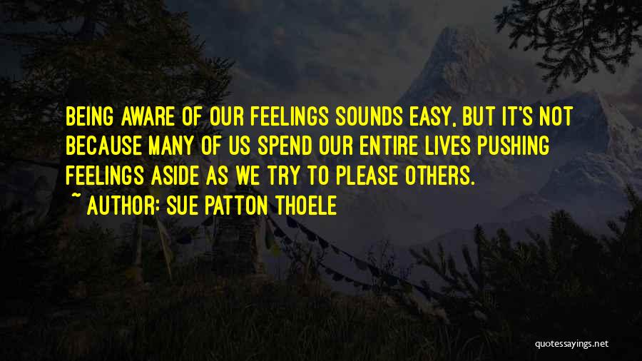 Being Aware Of Others Quotes By Sue Patton Thoele