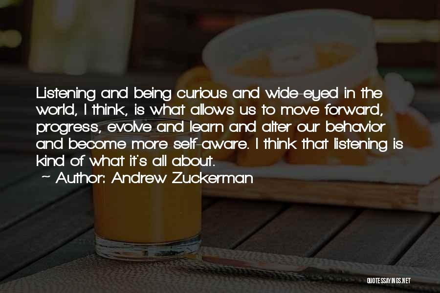 Being Aware Of The World Quotes By Andrew Zuckerman