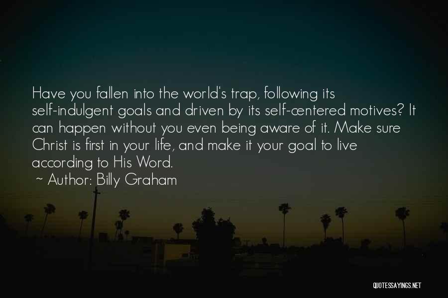 Being Aware Of The World Quotes By Billy Graham