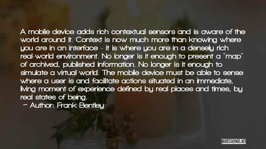 Being Aware Of The World Quotes By Frank Bentley