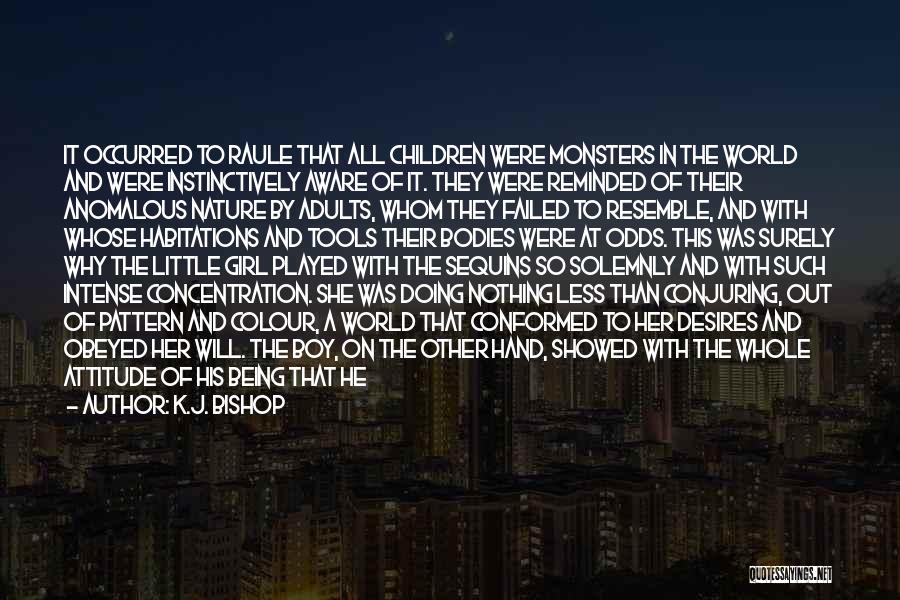 Being Aware Of The World Quotes By K.J. Bishop