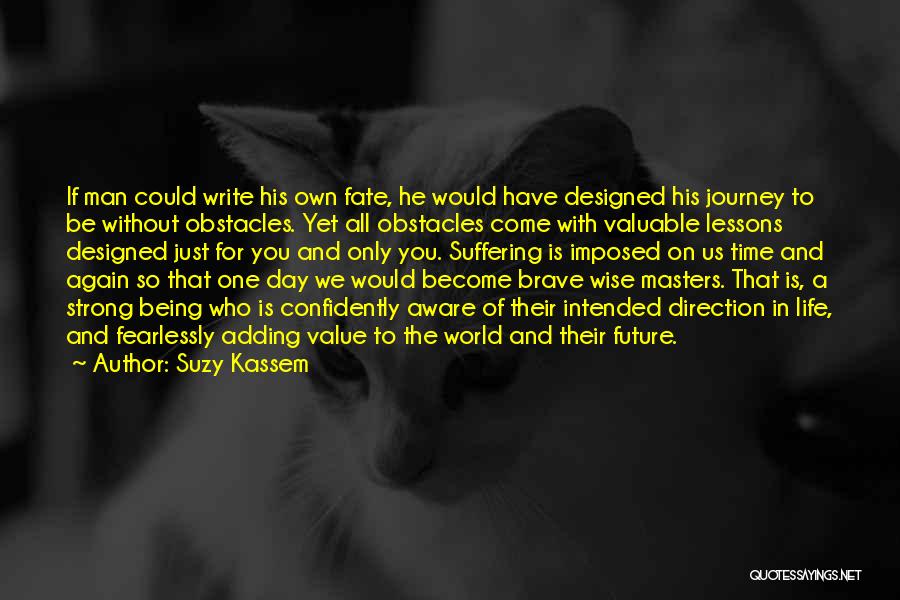 Being Aware Of The World Quotes By Suzy Kassem