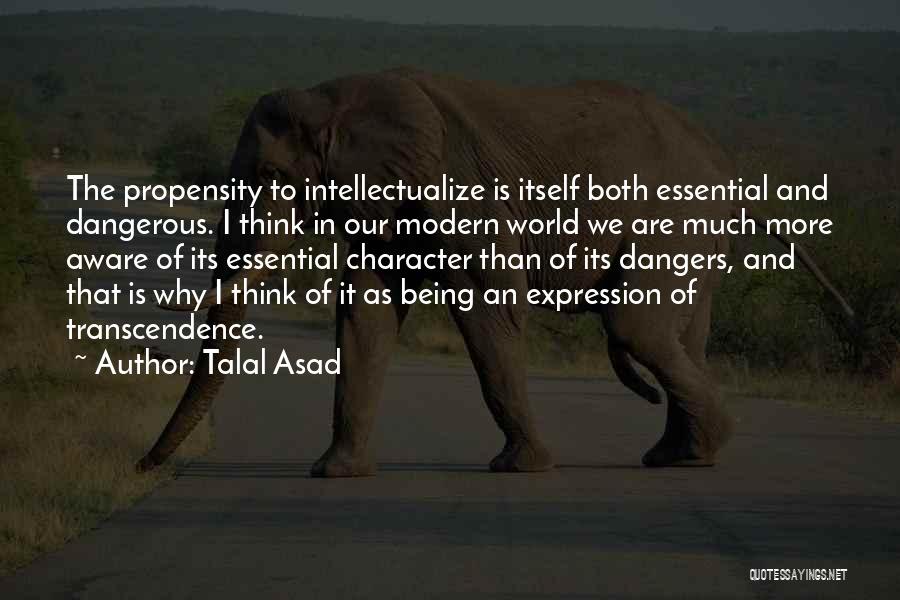 Being Aware Of The World Quotes By Talal Asad