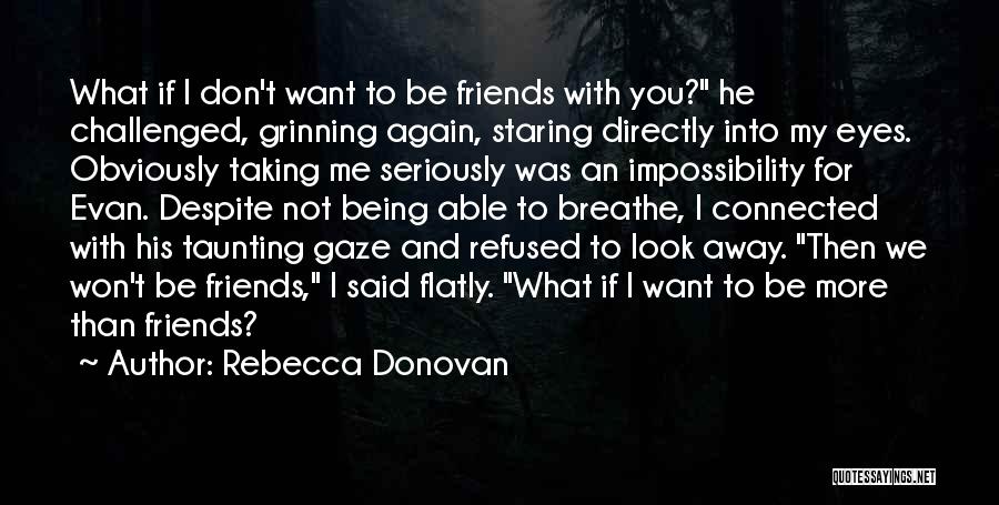 Being Away From Best Friends Quotes By Rebecca Donovan