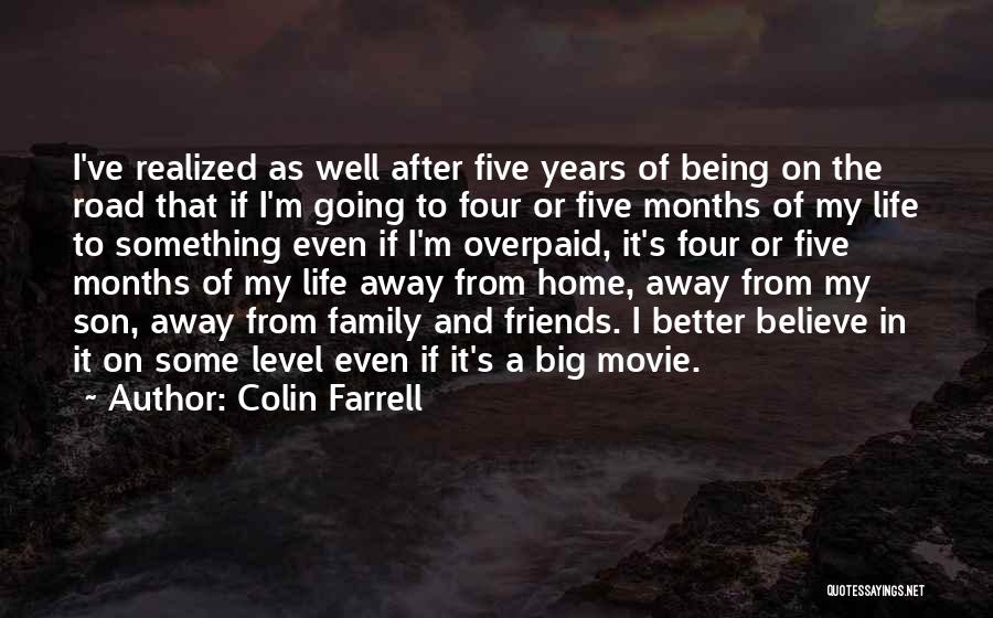 Being Away From Family Quotes By Colin Farrell