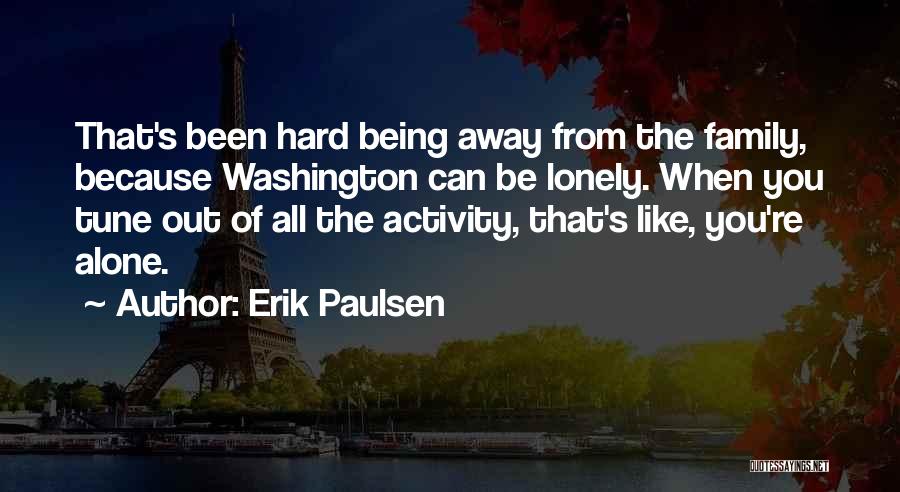 Being Away From Family Quotes By Erik Paulsen