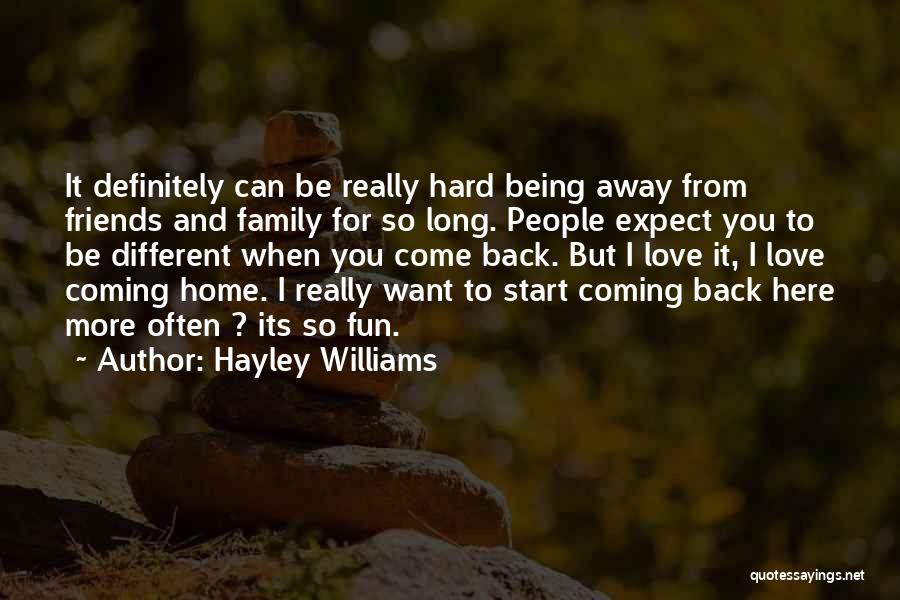 Being Away From Family Quotes By Hayley Williams