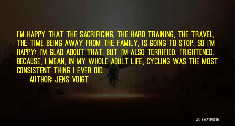 Being Away From Family Quotes By Jens Voigt