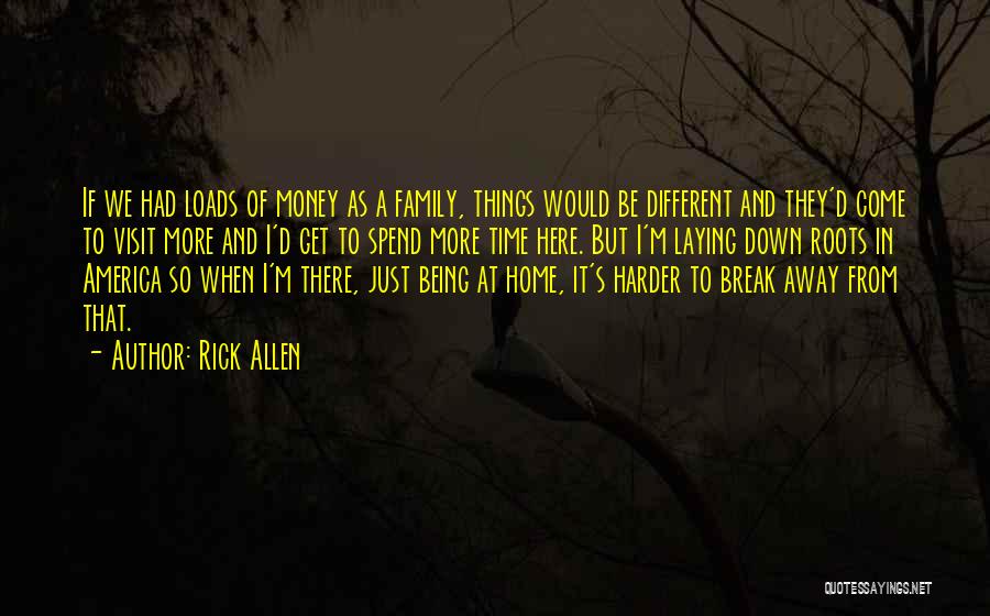 Being Away From Family Quotes By Rick Allen