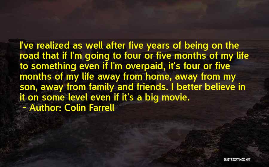 Being Away From Friends Quotes By Colin Farrell