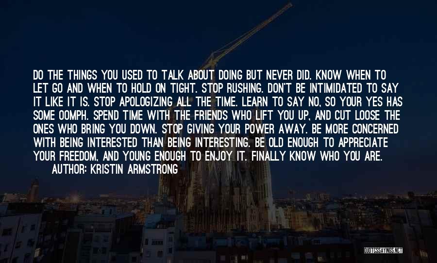 Being Away From Friends Quotes By Kristin Armstrong