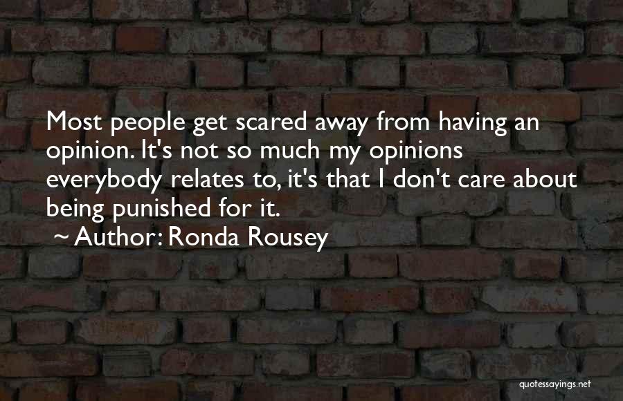 Being Away From Someone You Care About Quotes By Ronda Rousey