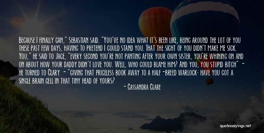 Being Away From Someone You Love Quotes By Cassandra Clare