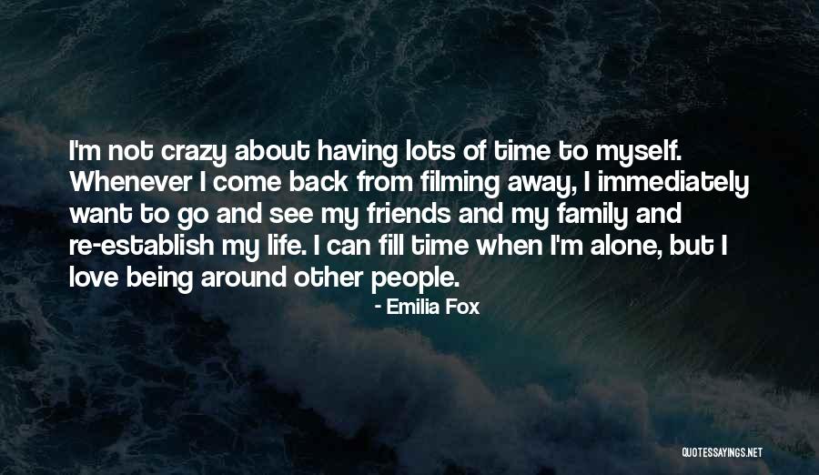 Being Away From Someone You Love Quotes By Emilia Fox