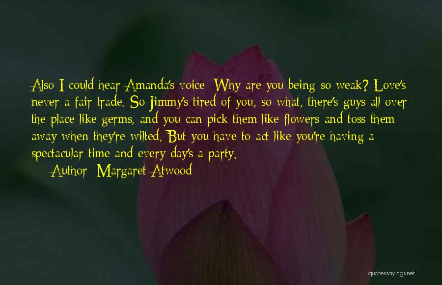 Being Away From Someone You Love Quotes By Margaret Atwood