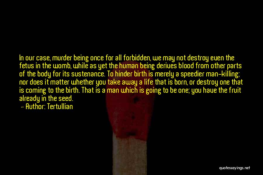 Being Away From You Is Killing Me Quotes By Tertullian