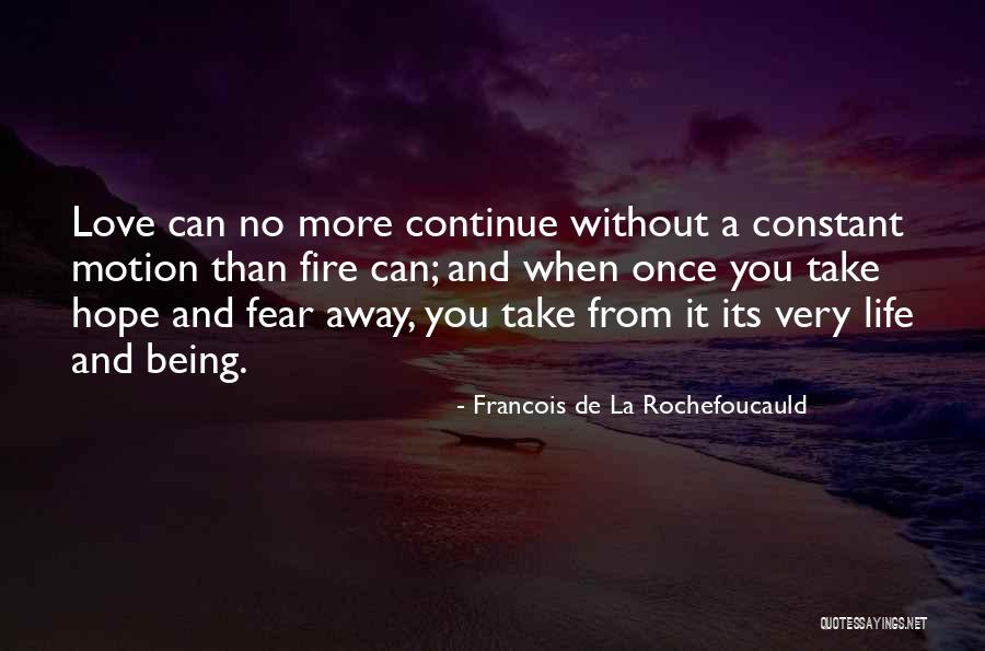 Being Away From You Love Quotes By Francois De La Rochefoucauld