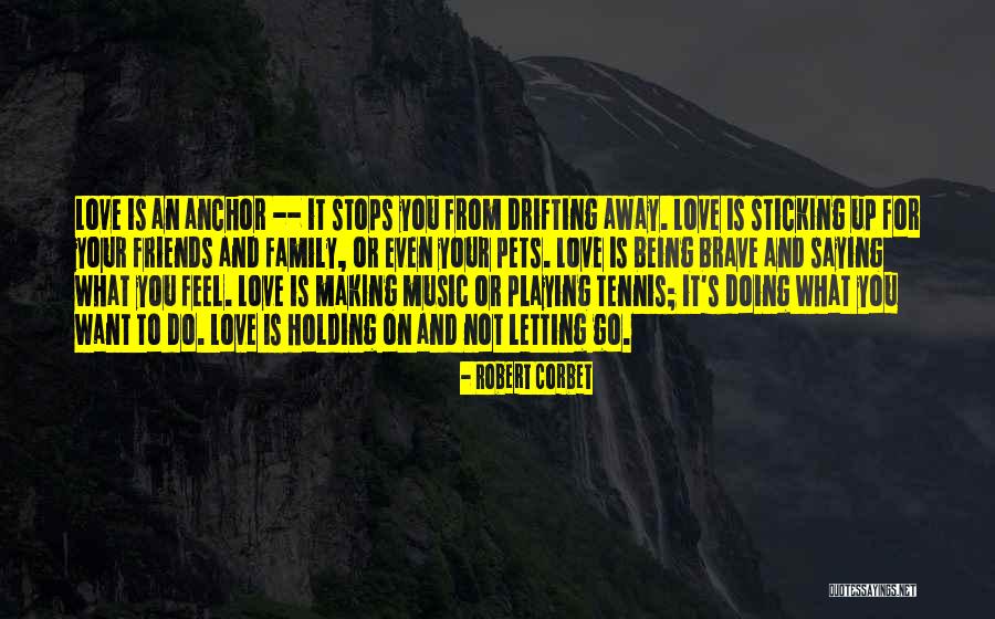 Being Away From Your Family Quotes By Robert Corbet Being Away From Your Family Quotes By Robert Corbet