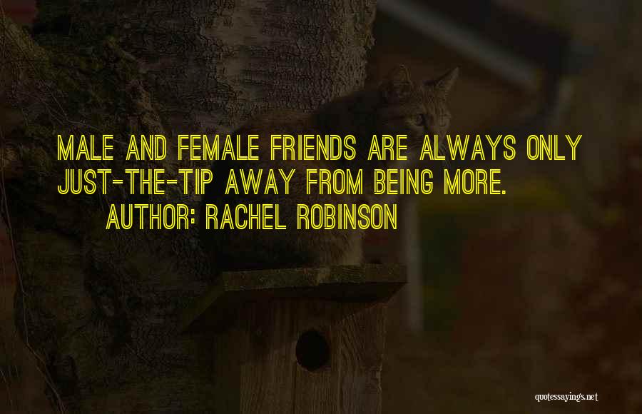 Being Away From Your Friends Quotes By Rachel Robinson