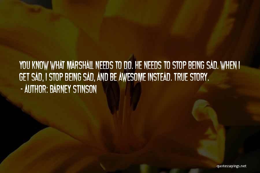 Being Awesome Barney Stinson Quotes By Barney Stinson