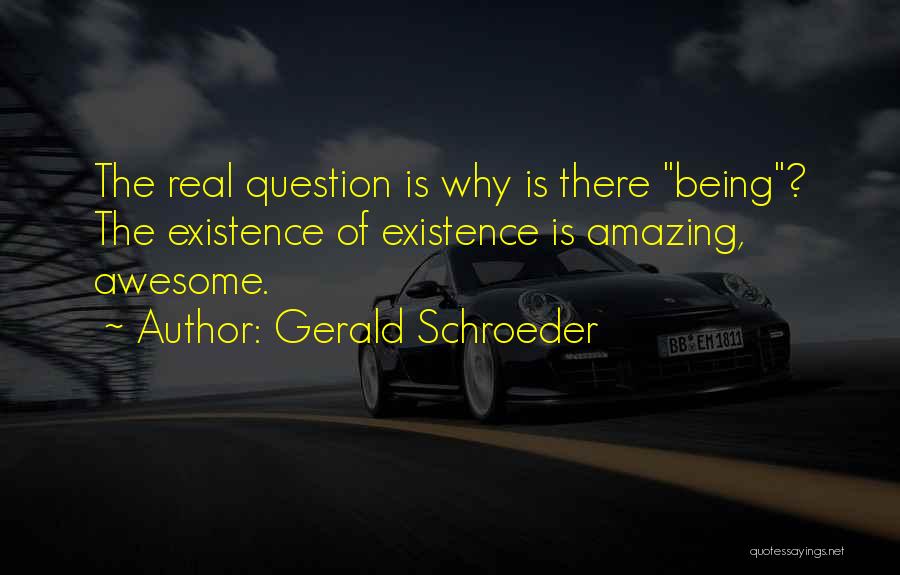 Being Awesome Quotes By Gerald Schroeder