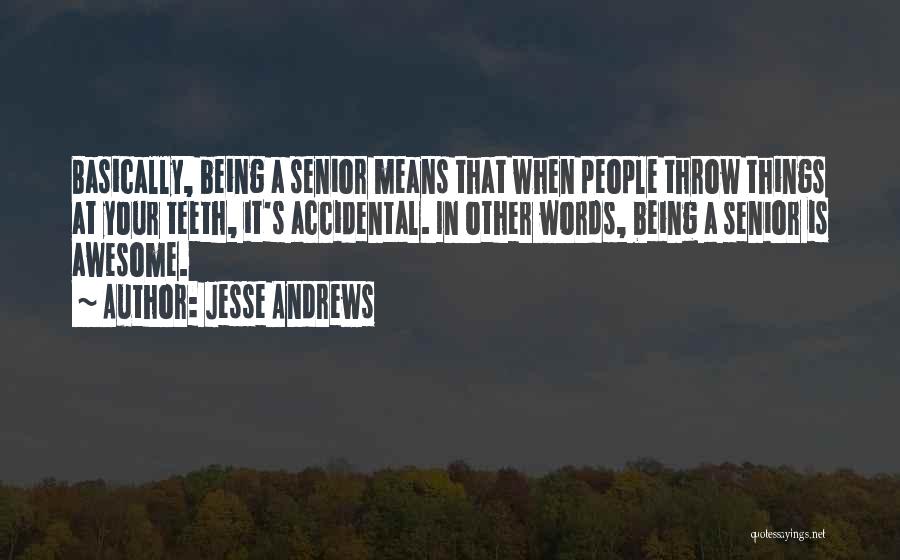 Being Awesome Quotes By Jesse Andrews