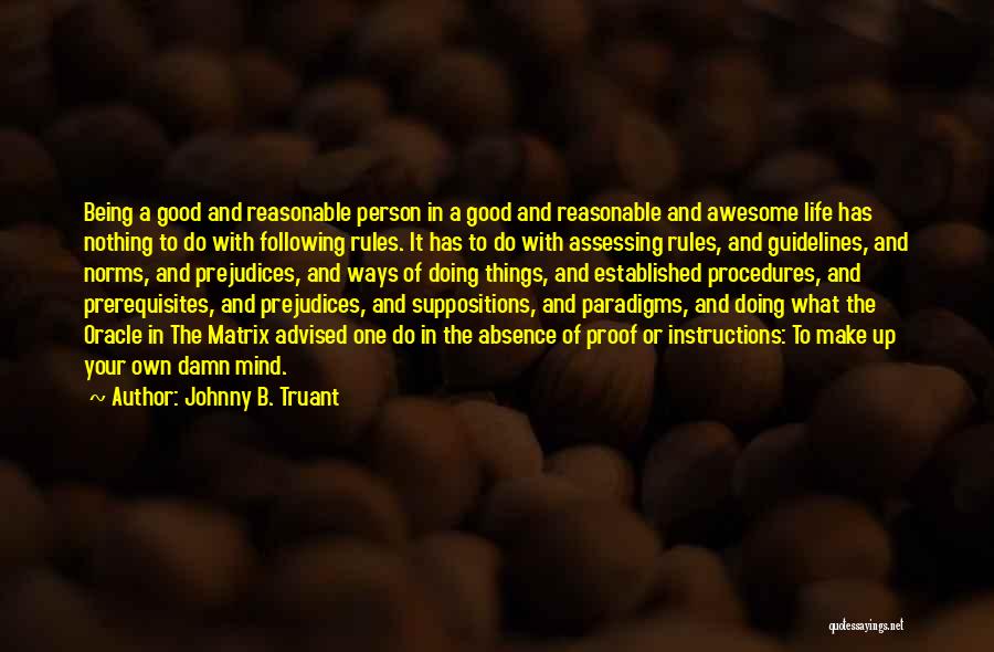 Being Awesome Quotes By Johnny B. Truant