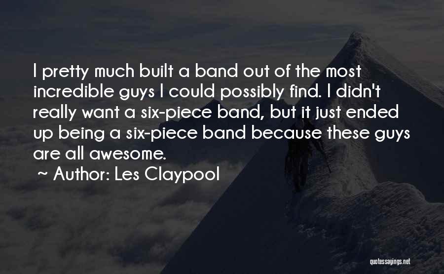 Being Awesome Quotes By Les Claypool