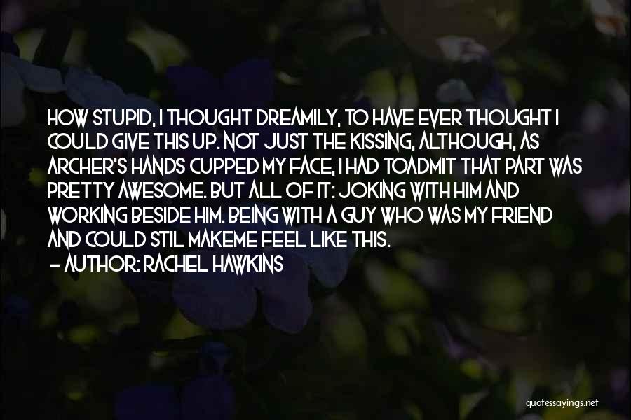 Being Awesome Quotes By Rachel Hawkins