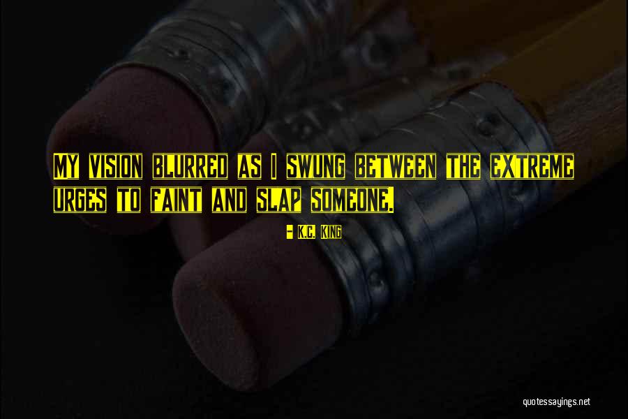 Being Back Burner Quotes By K.C. King