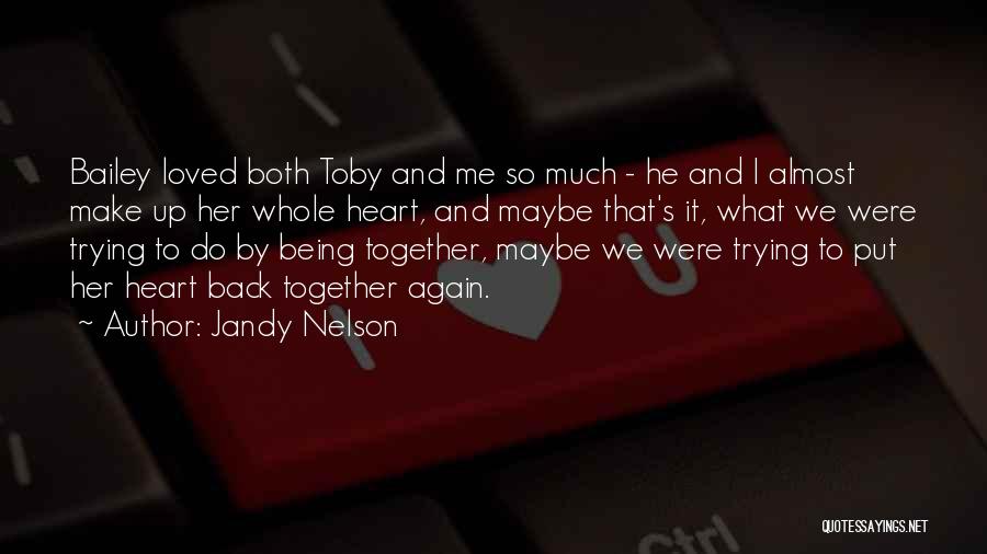 Being Back Together Again Quotes By Jandy Nelson