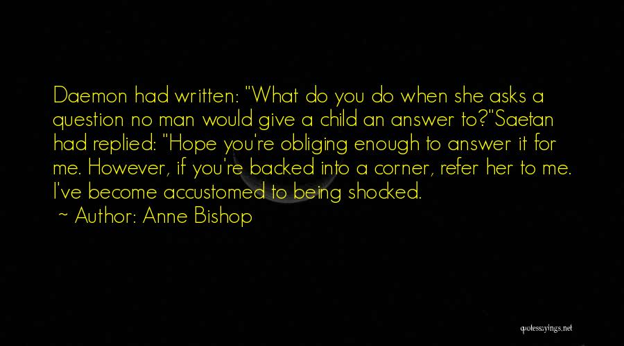 Being Backed Into A Corner Quotes By Anne Bishop