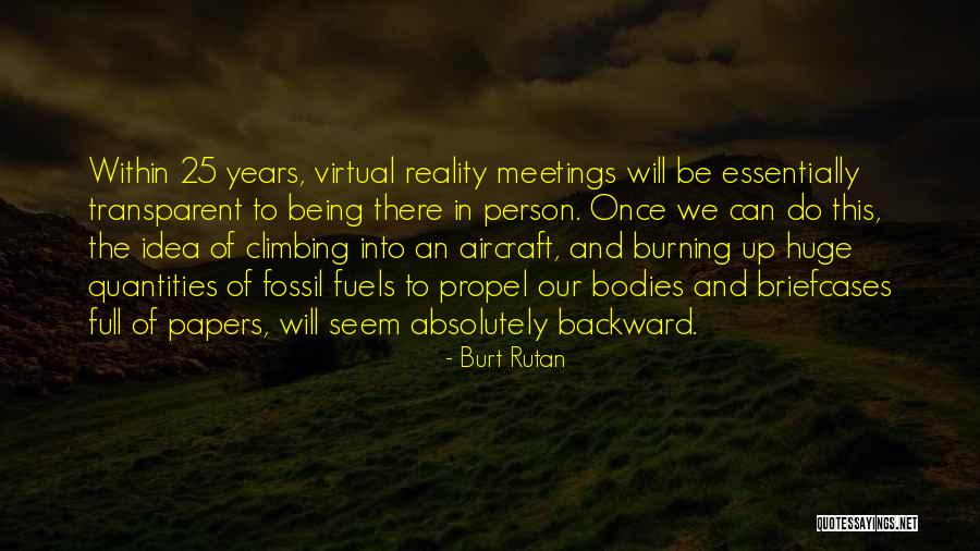 Being Backward Quotes By Burt Rutan Being Backward Quotes By Burt Rutan