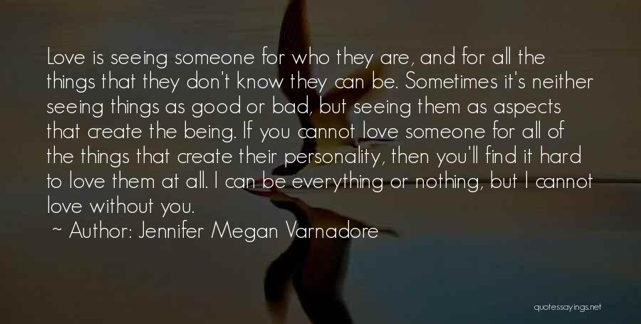 Being Bad For Someone Quotes By Jennifer Megan Varnadore