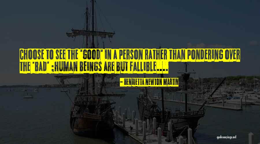 Being Bad Person Quotes By Henrietta Newton Martin Being Bad Person Quotes By Henrietta Newton Martin
