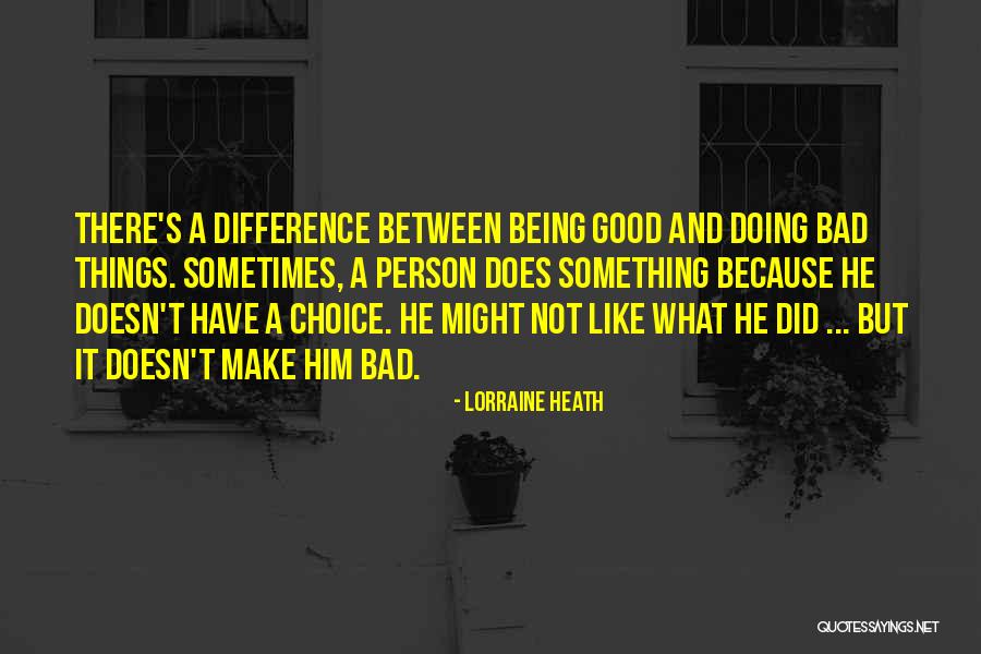 Being Bad Person Quotes By Lorraine Heath Being Bad Person Quotes By Lorraine Heath