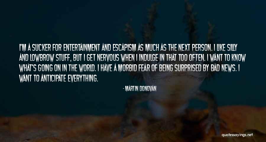 Being Bad Person Quotes By Martin Donovan Being Bad Person Quotes By Martin Donovan