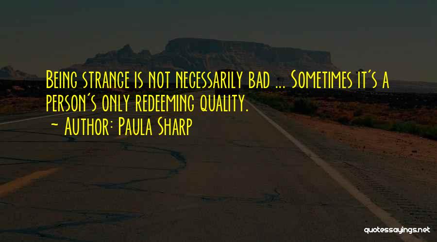 Being Bad Sometimes Quotes By Paula Sharp