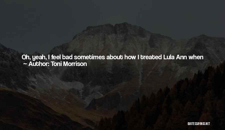 Being Bad Sometimes Quotes By Toni Morrison