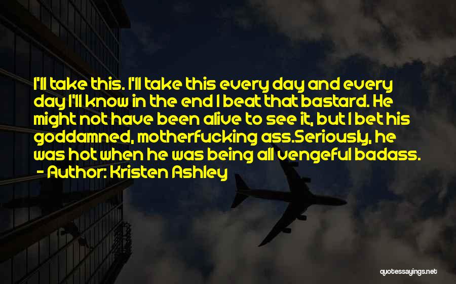 Being Badass Quotes By Kristen Ashley