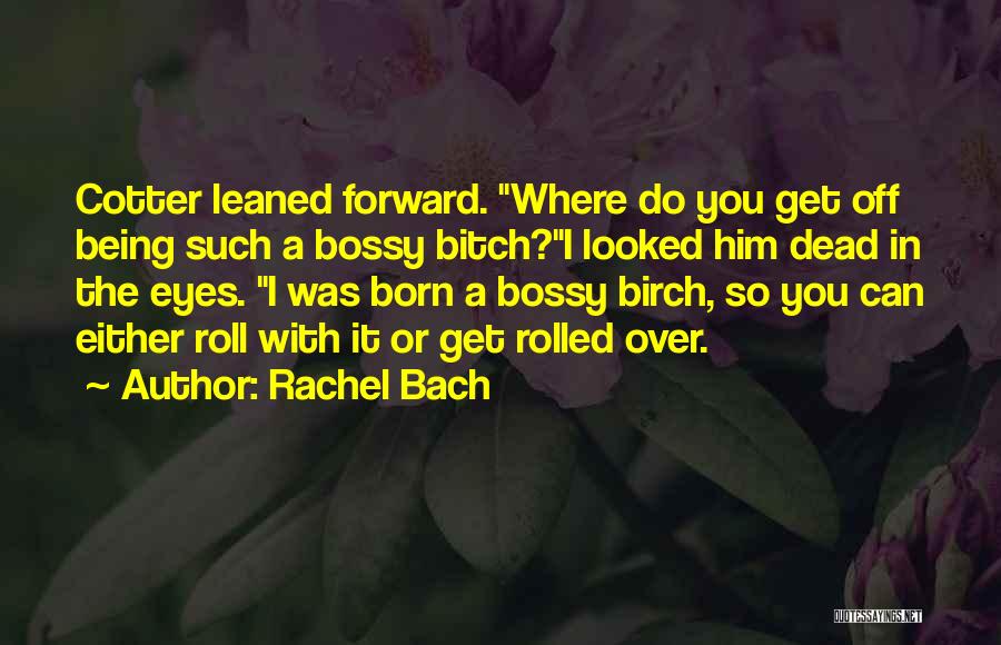 Being Badass Quotes By Rachel Bach