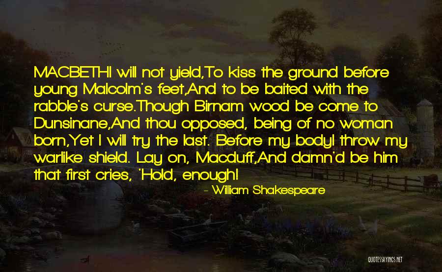 Being Baited Quotes By William Shakespeare Being Baited Quotes By William Shakespeare