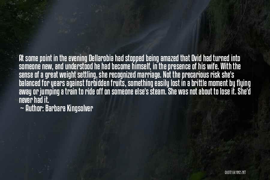 Being Balanced Quotes By Barbara Kingsolver